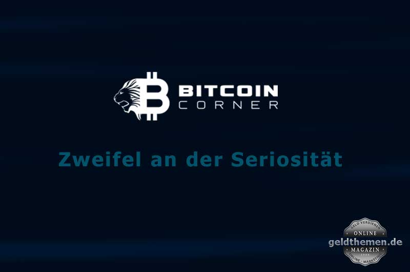 Bitcoin Corner - Zweifel an der Seriosität Bitcoin Corner serioes oder Betrug