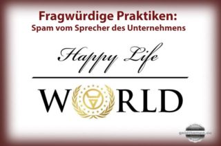 Happy-Life-World - Fragwürdige Praktiken
