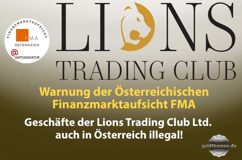 Unerlaubte Tätigkeit - Österreichische Finanzmarktaussicht FMA warnt vor Investitionen beim Lions Trading Club Lions Trading Club FMA Warnung in Österreich